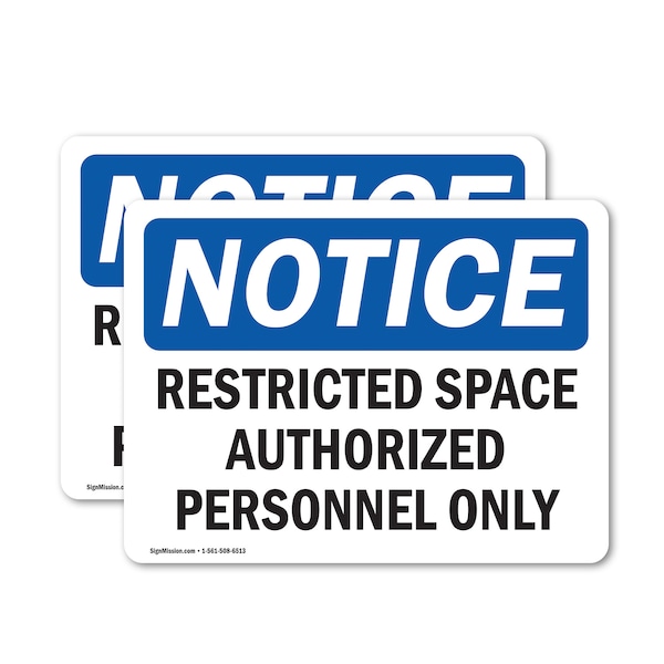 Signmission Restricted Space Authorized Personnel Only OSHA Notice Sign, Vinyl Decal, 10in W x 7in L, 2PK OS-2PACK-NS-D-710-L-18093 - main